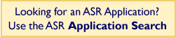 Looking for an ASR Application?  Use the ASR Application Search